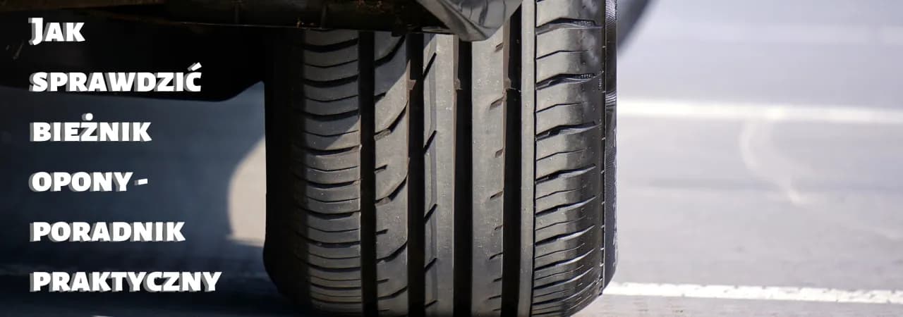 Jak zmierzyć bieżnik opony i uniknąć niebezpieczeństwa na drodze
